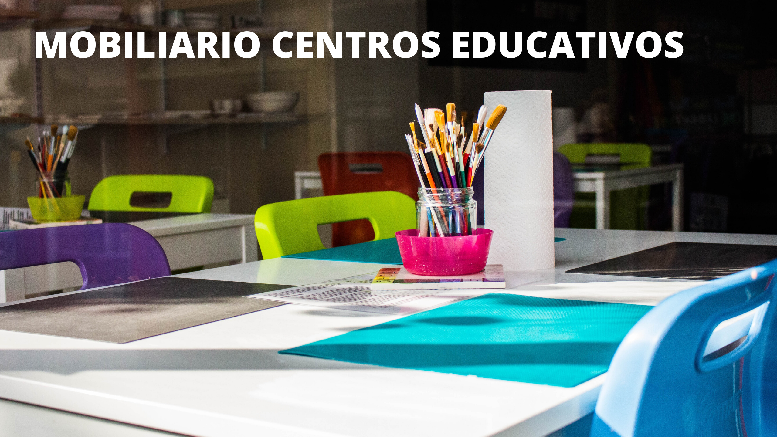 MOBILIARIO CENTROS EDUCATIVOS